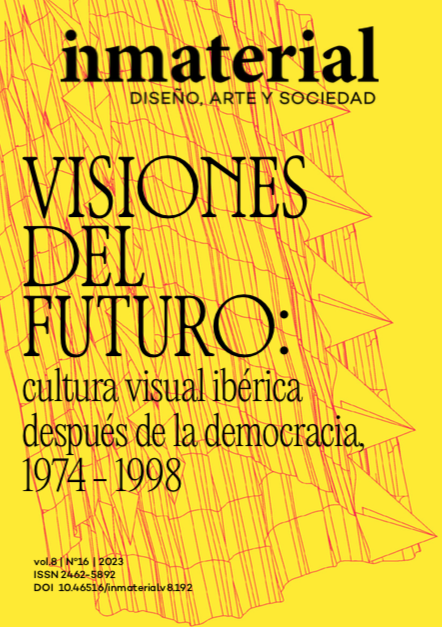 					Ver Vol. 8 Núm. 16 (2023): Visiones del futuro : cultura visual Ibérica después de la democracia, 1974-1998
				